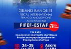FIFEF 2025 : Accra abrite le grand rendez-vous africain de la fiscalité, dès le 24 prochain
