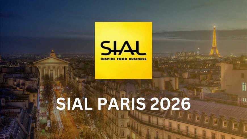 SIAL 2026: African Agri-Food Industry Faces New Opportunities on the Global Market